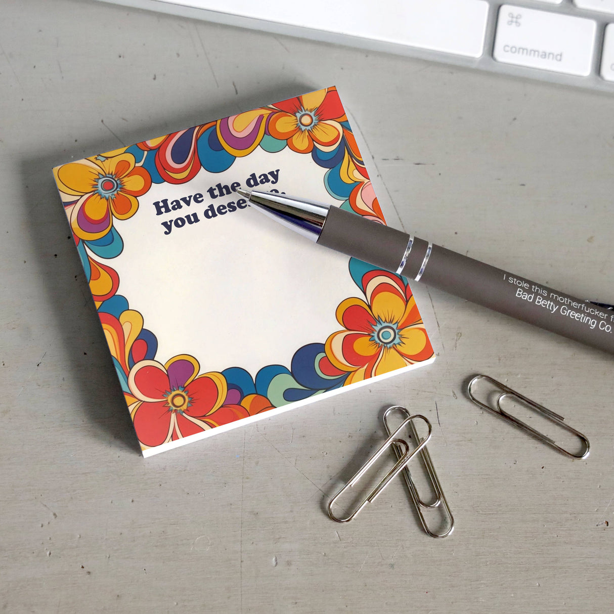 Have the Day You Deserve Note Pad