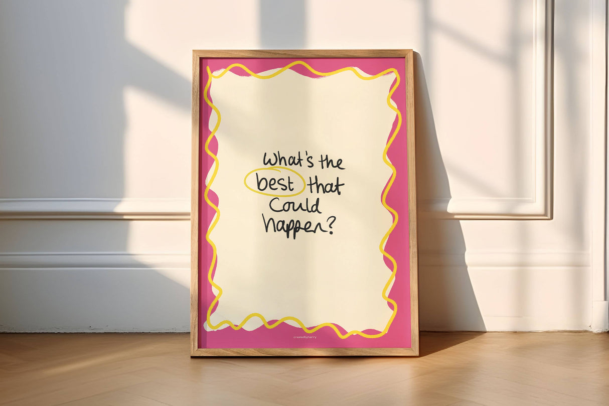 What's The Best That Could Happen? Print