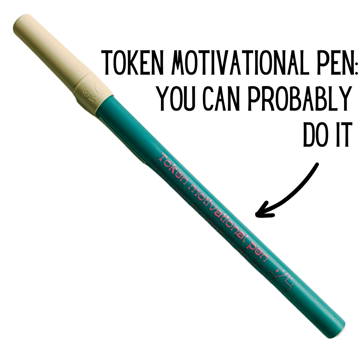 Token Motivational Pen: You Can Probably Do It Ballpoint Pen