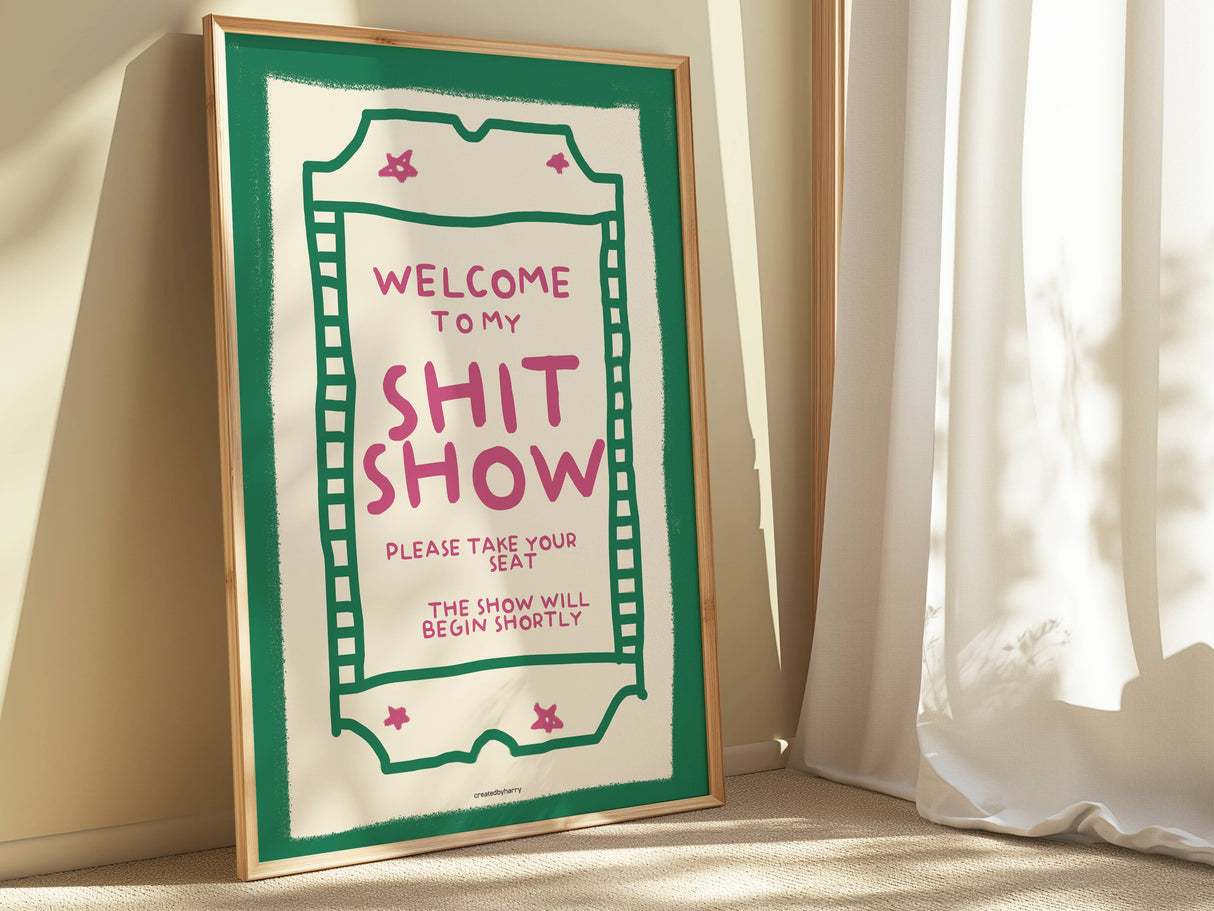 Welcome To My Shit Show Wall Art Print