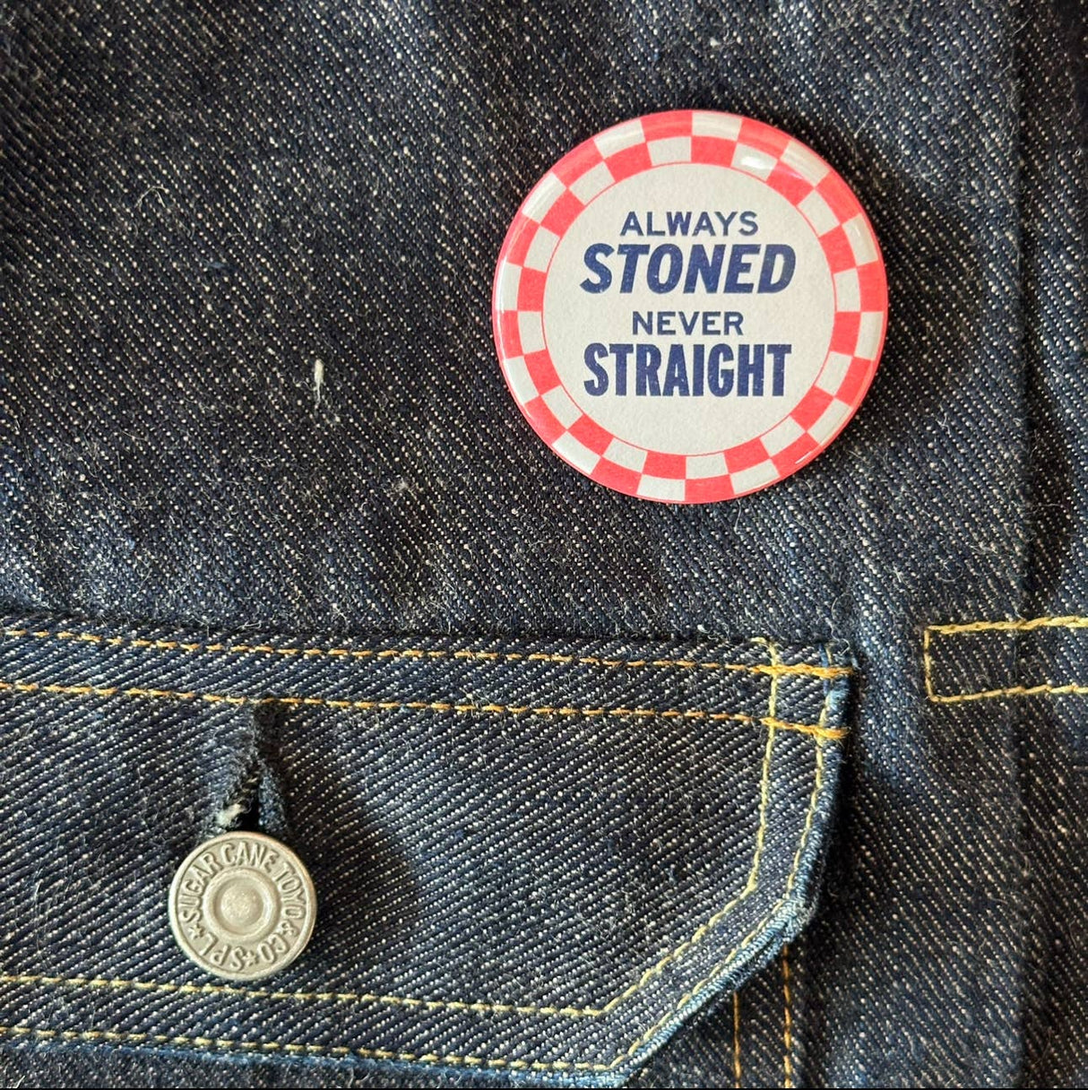 Always Stoned Never Straight Button