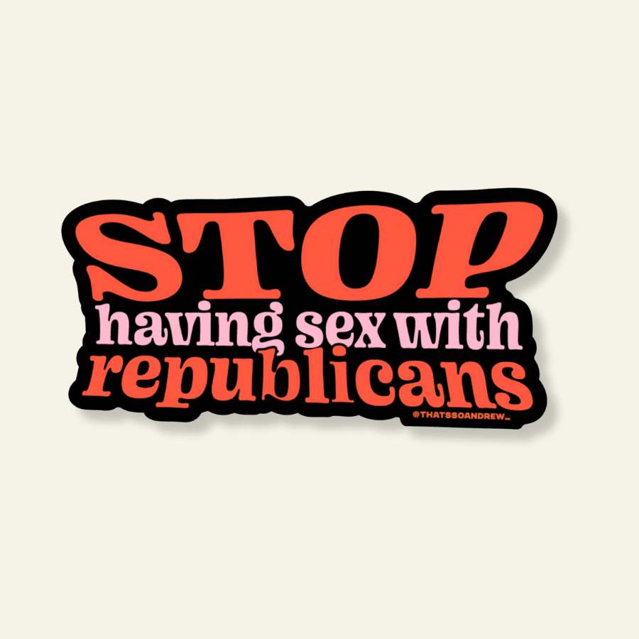 Stop Having Sex With Republicans Vinyl Sticker