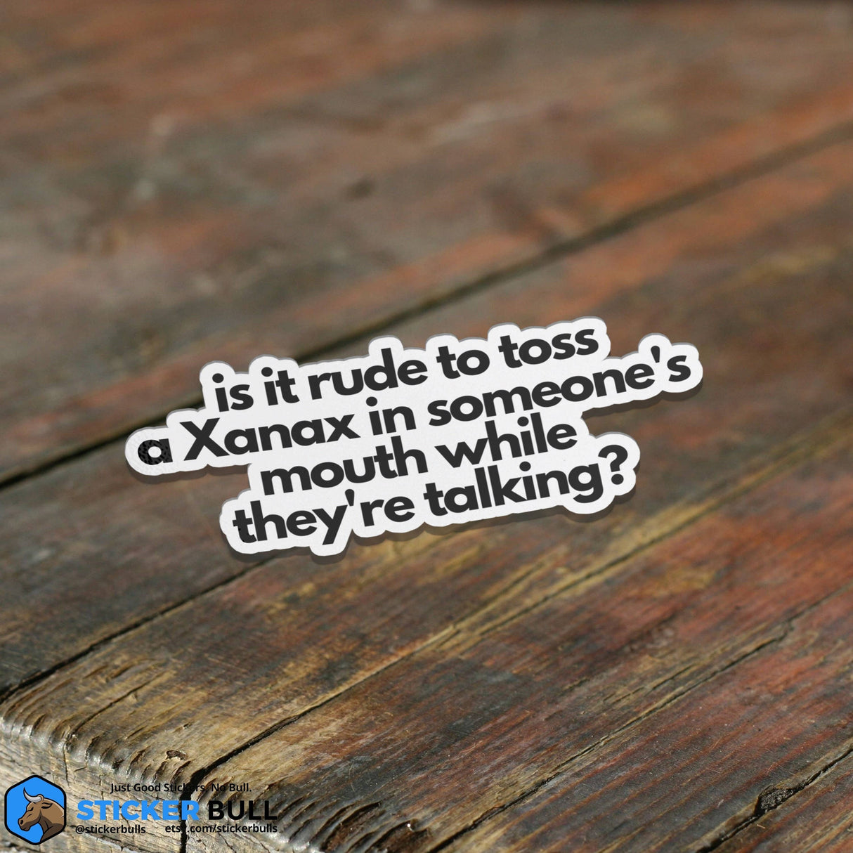 Toss A Xanax Sticker