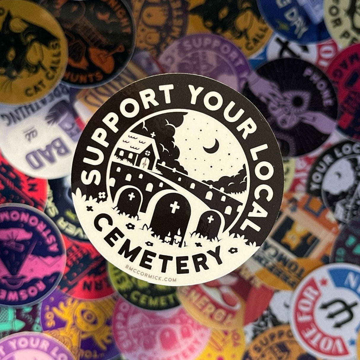 Support Your Local Cemetery 3" Sticker