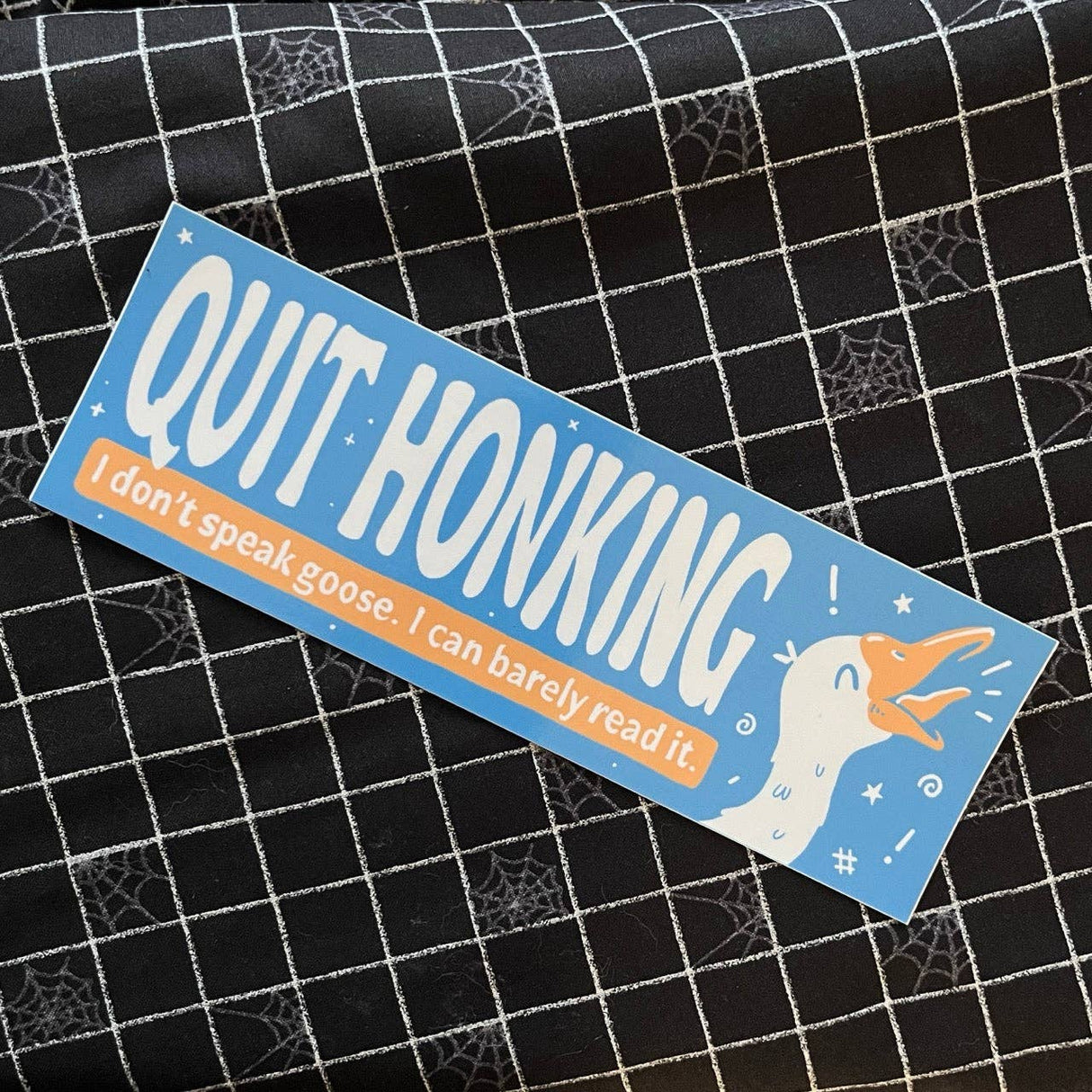 Quit Honking Goose Bumper Sticker