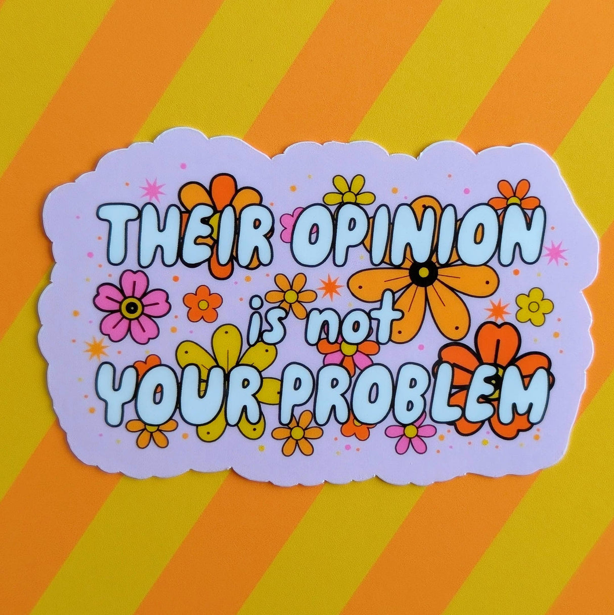 Their Opinion is Not Your Problem Sticker
