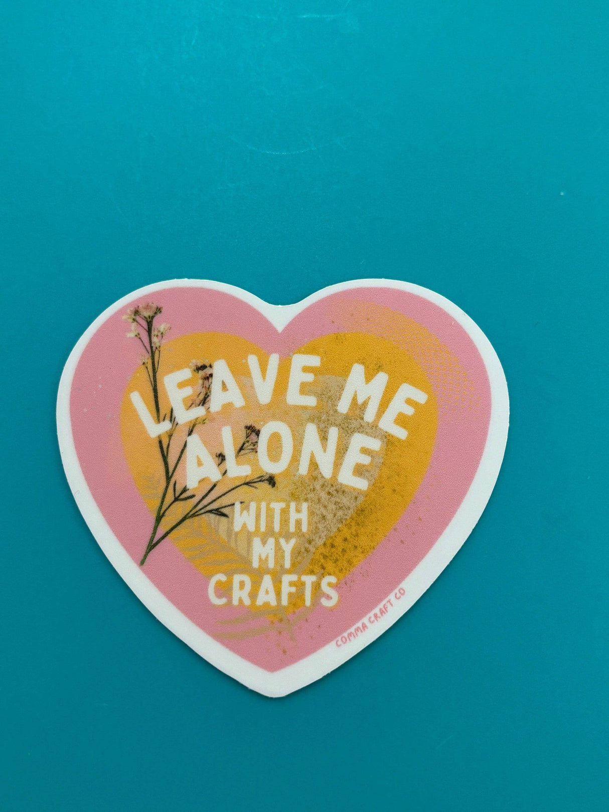Leave Me Alone With My Crafts Sticker