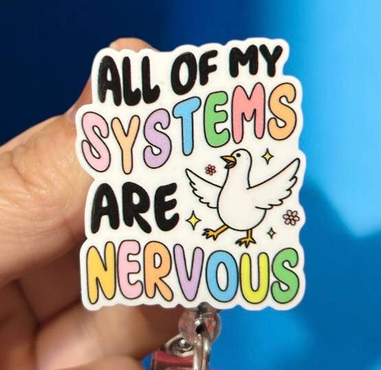 All of My Systems Are Nervous Goose Badge Reel