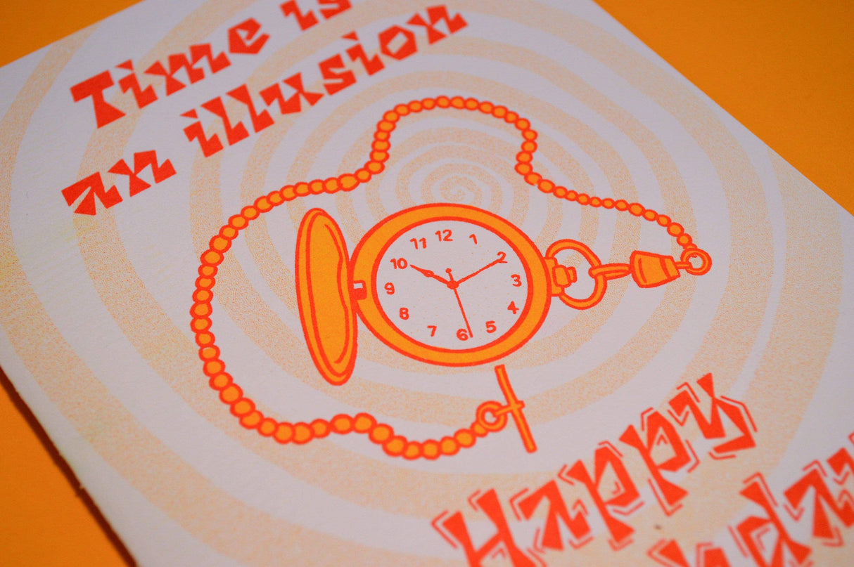 Time Is An Illusion Birthday Greeting Card