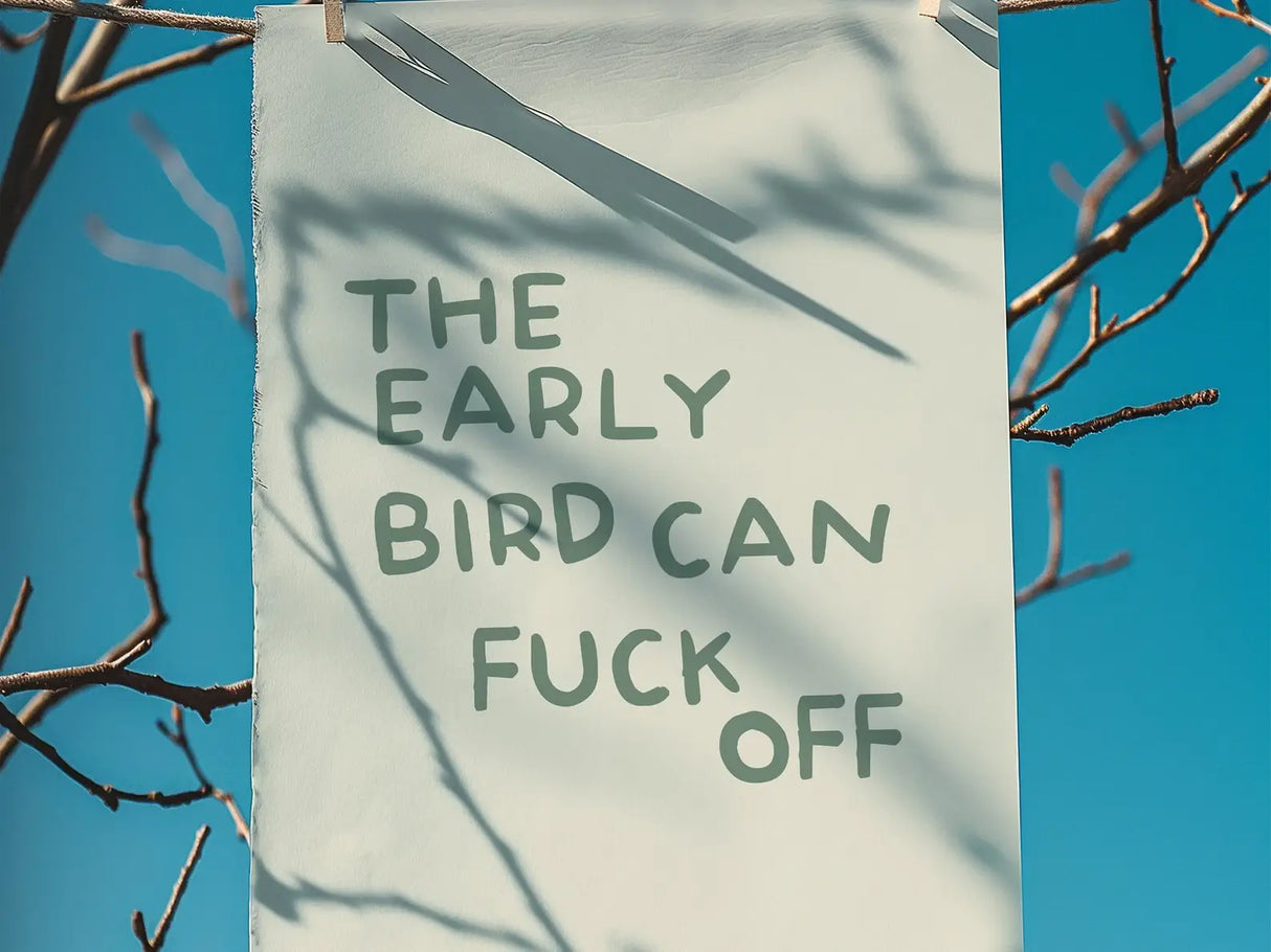 The Early Bird Can Fuck Off Wall Art Print