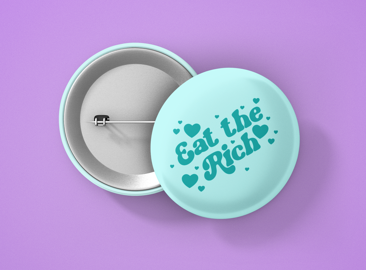 Eat the Rich Pinback Button