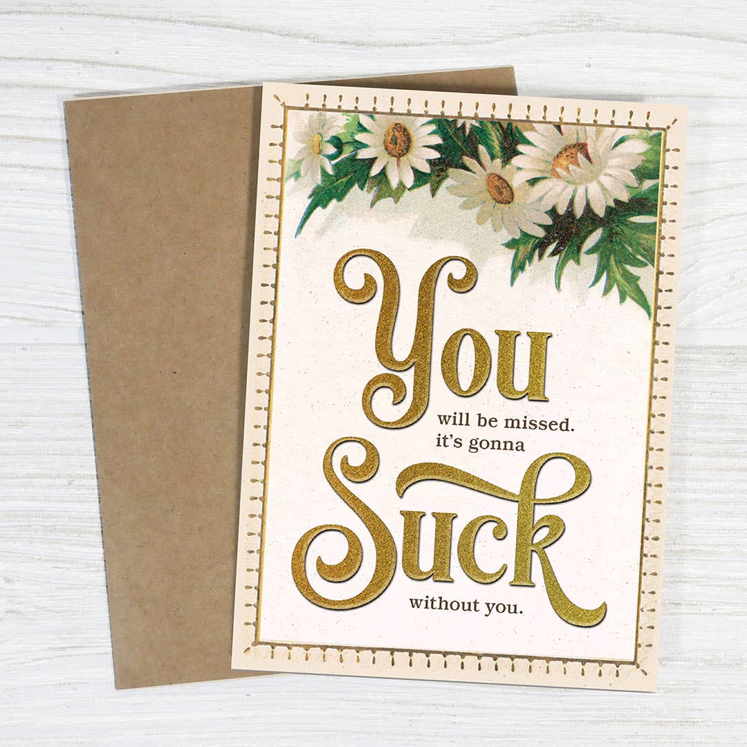 Miss You, Gonna Suck Without You Retirement Greeting Card