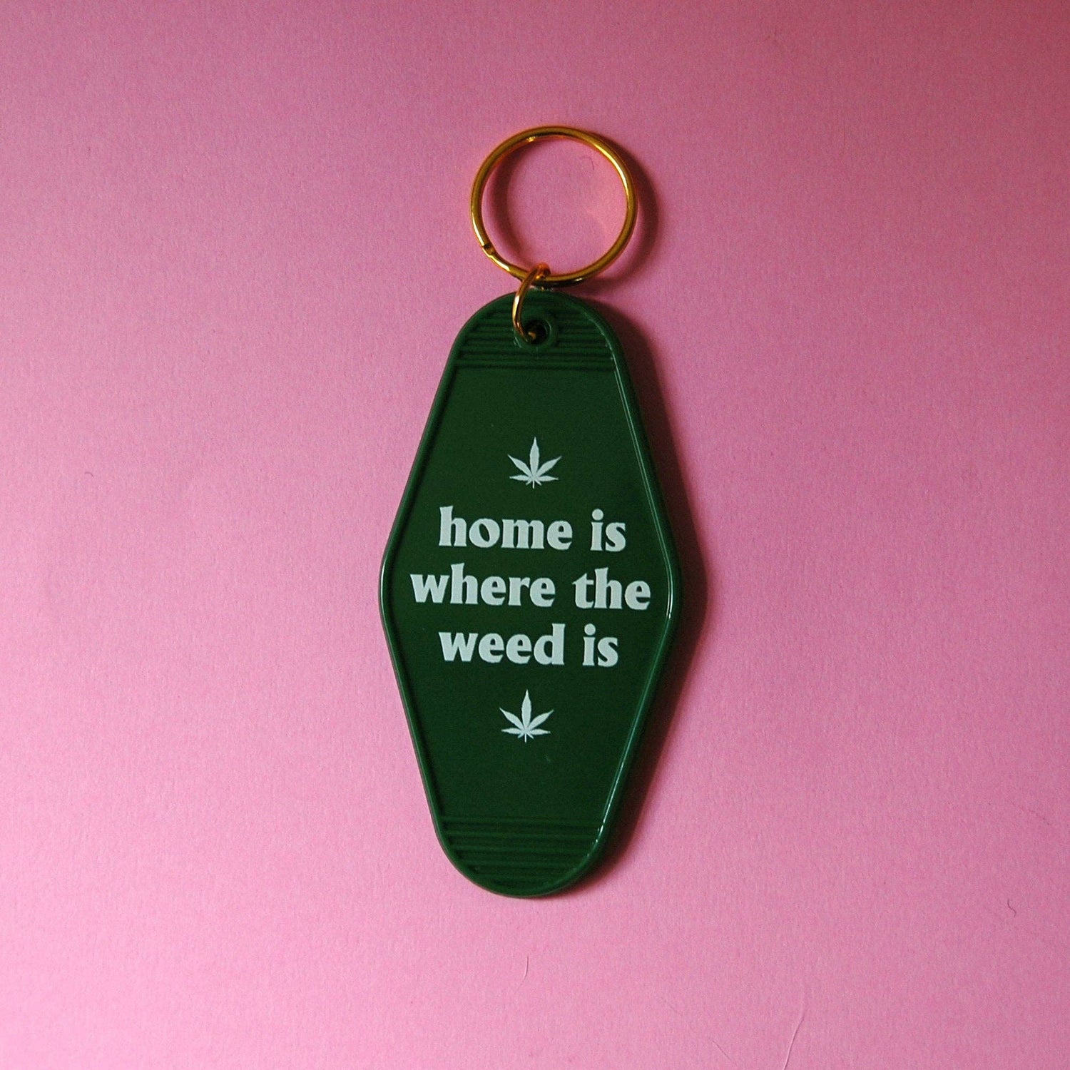 Home is Where the Weed Is Keychain