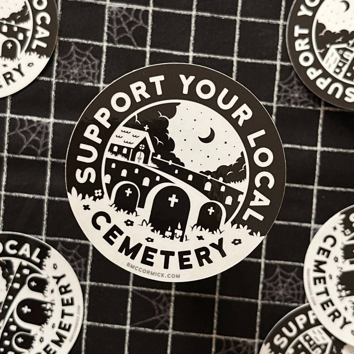 Support Your Local Cemetery 3" Sticker