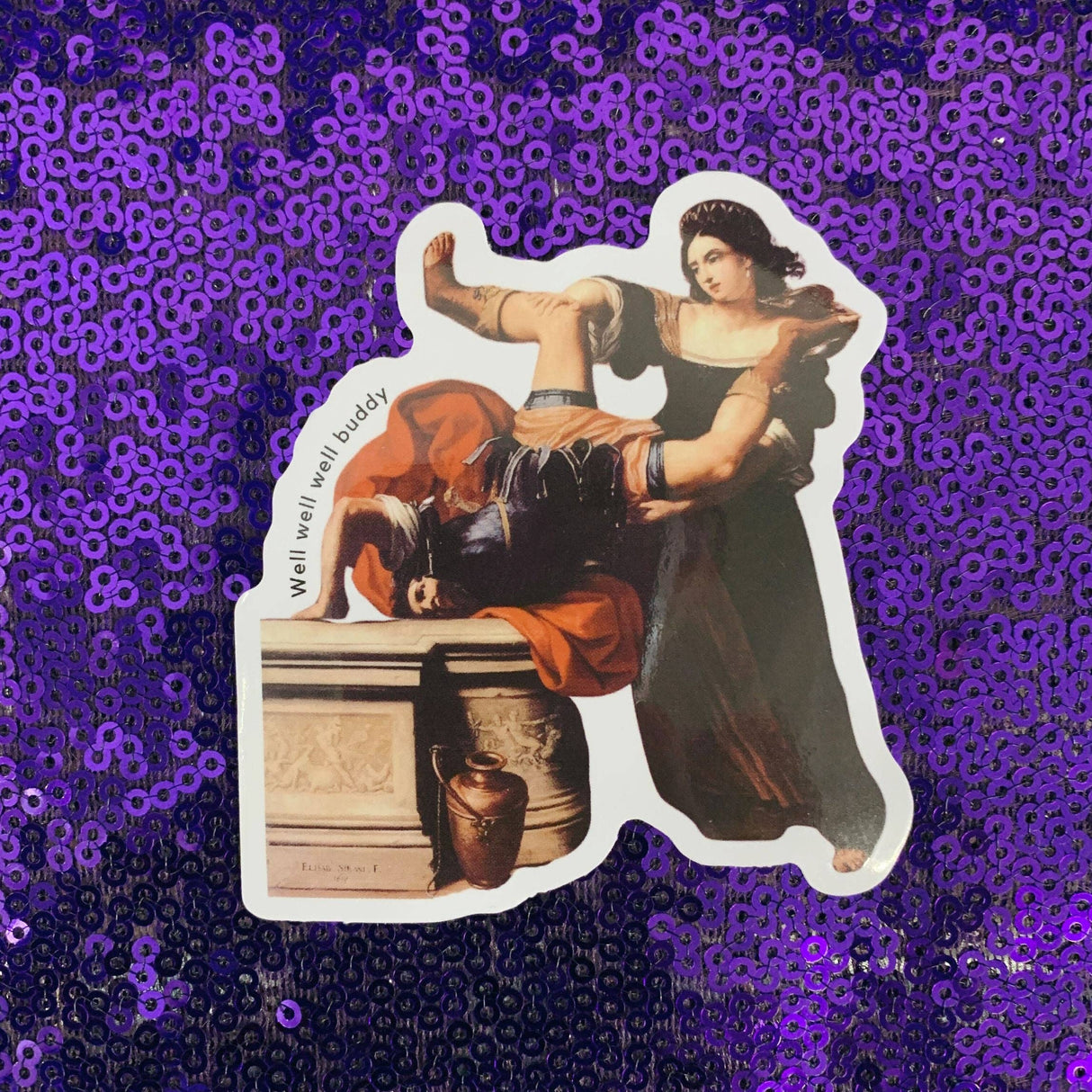 Well Well Well Buddy Timoclea Feminist Painting Sticker