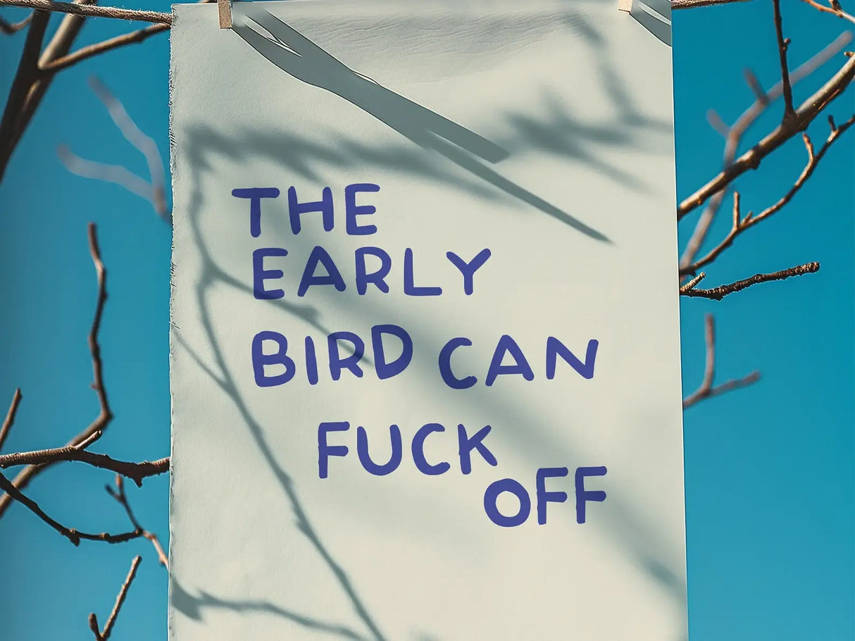 The Early Bird Can Fuck Off Wall Art Print