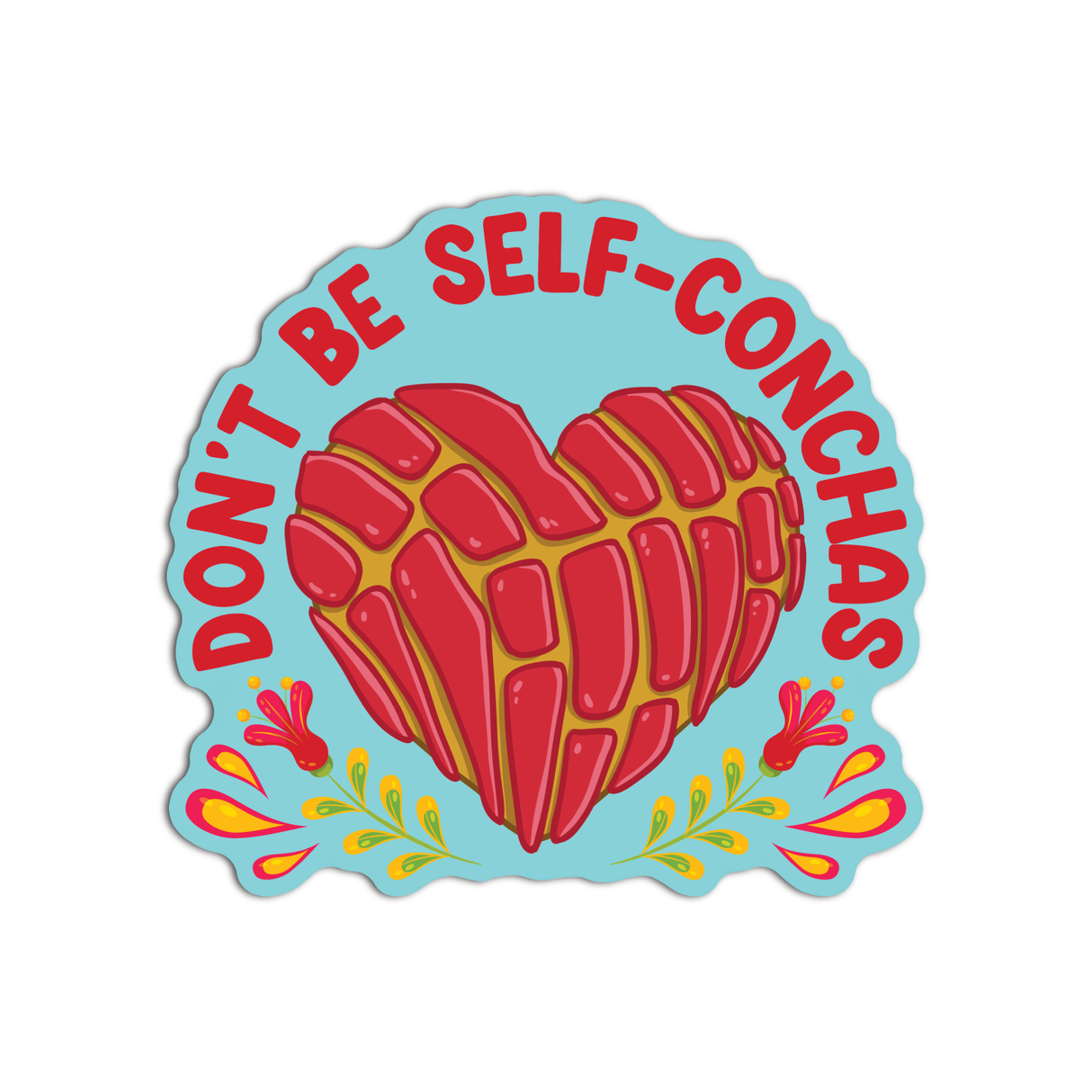 Don't Be Self-conchas Mexican Textured Sticker