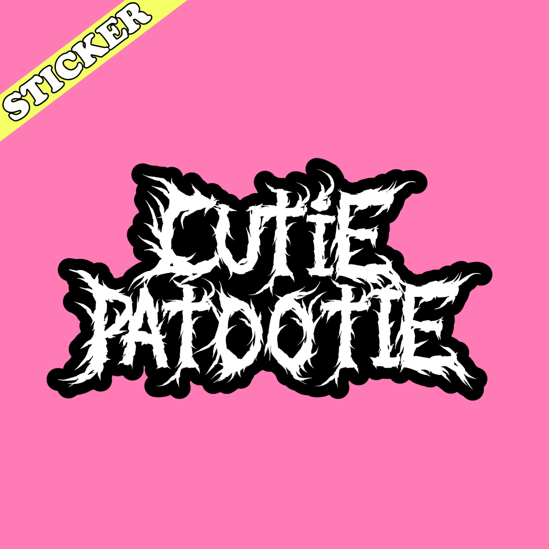 Funny Black Metal Sticker, Cutie Patootie, Bleghssed