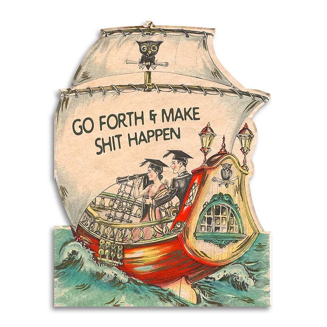 Go Forth and Make Shit Happen Greeting Card