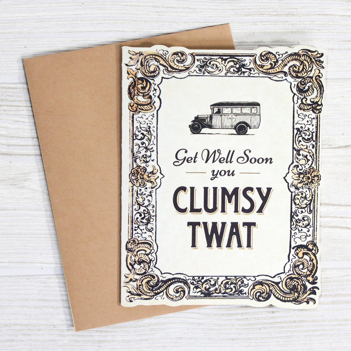 Get Well Soon You Clumsy Twat Card