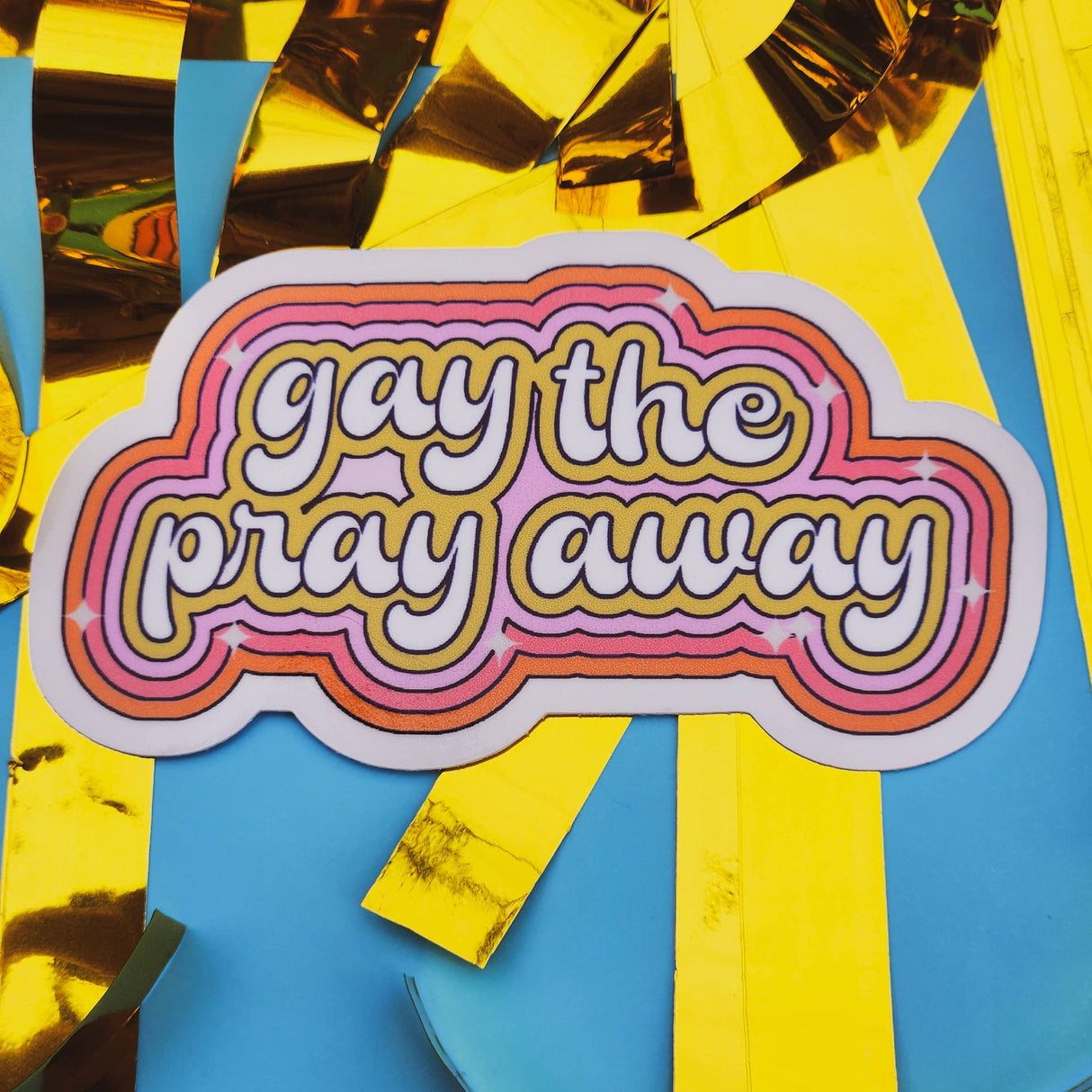 Gay the Pray Away Holographic Sticker