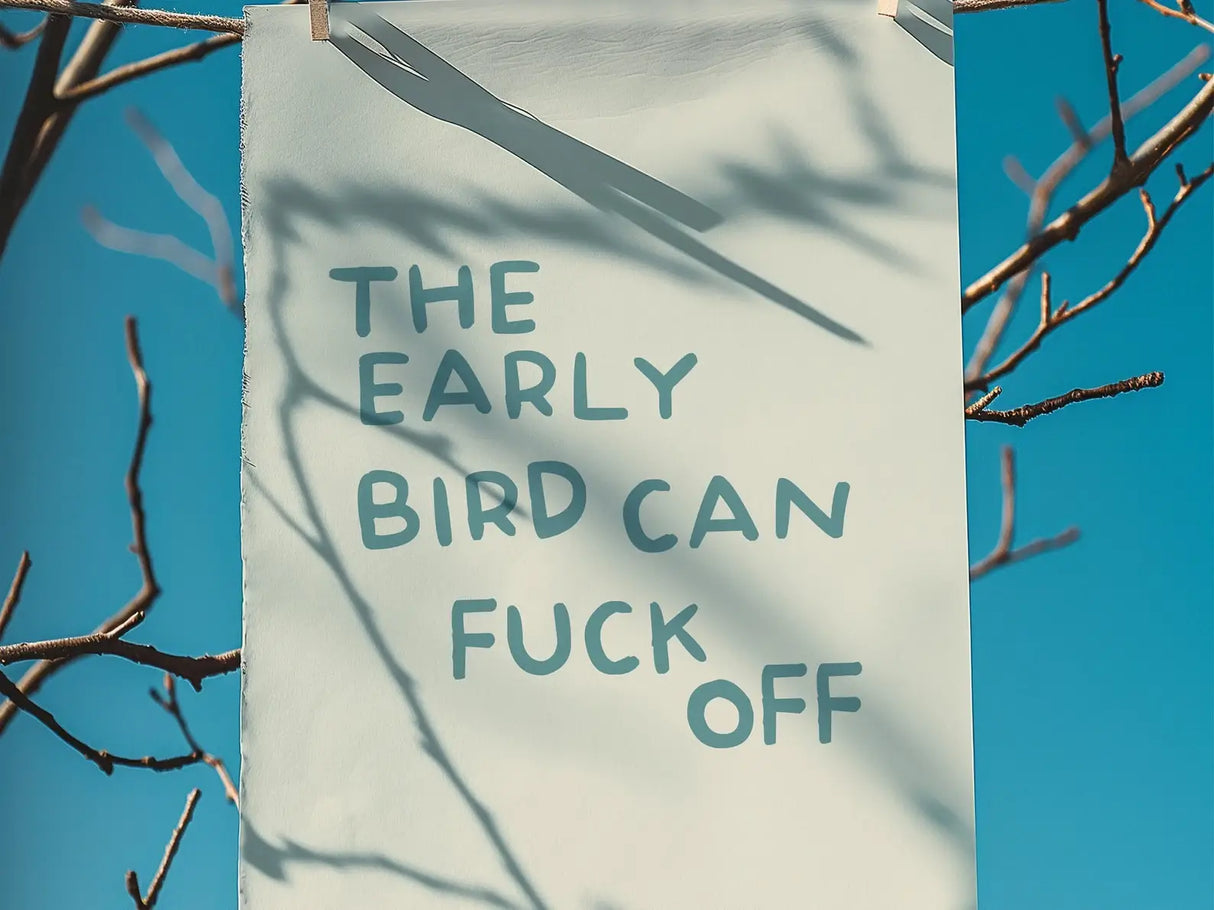 The Early Bird Can Fuck Off Wall Art Print
