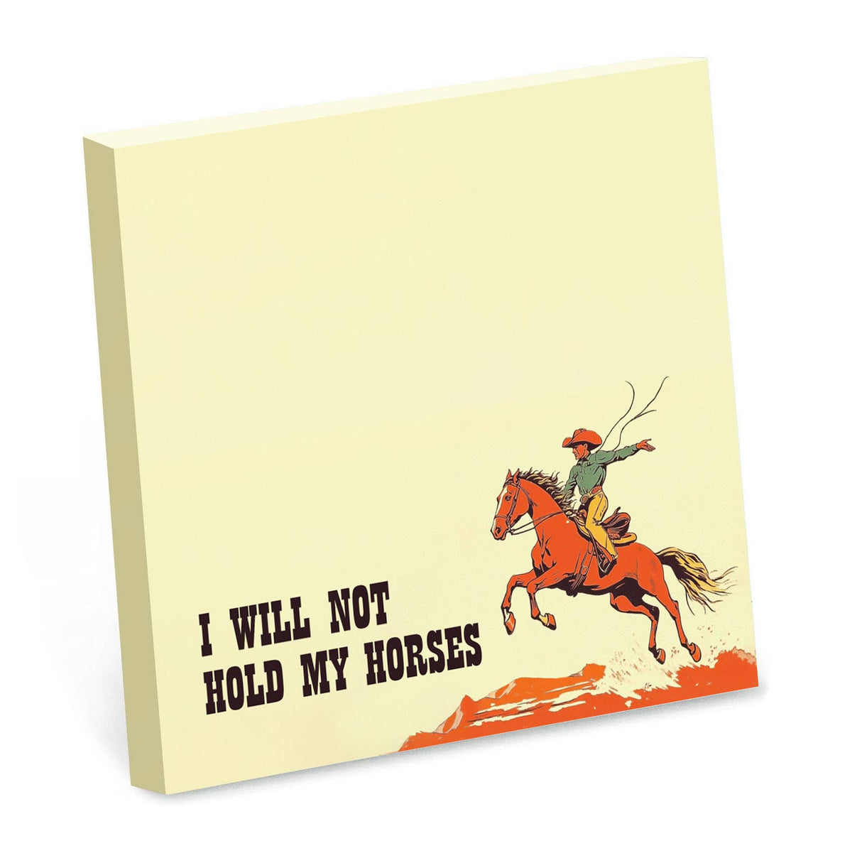 I Will Not Hold My Horses Sticky Notes