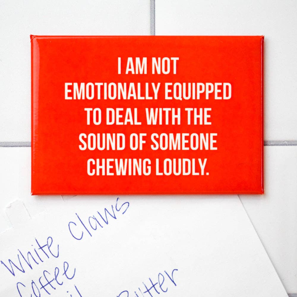 Sound of Someone Chewing Loudly Magnet
