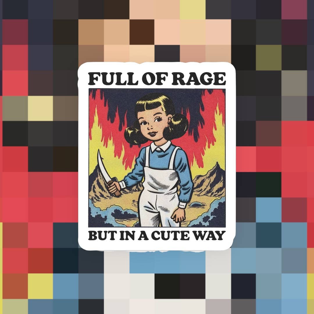 Full of Rage But in a Cute Way Sticker
