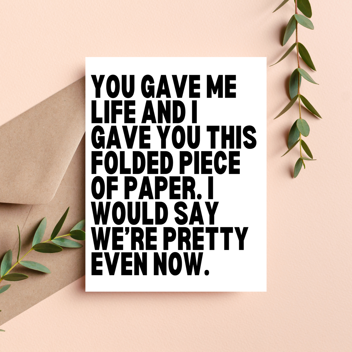 You Gave Me Life Greeting Card