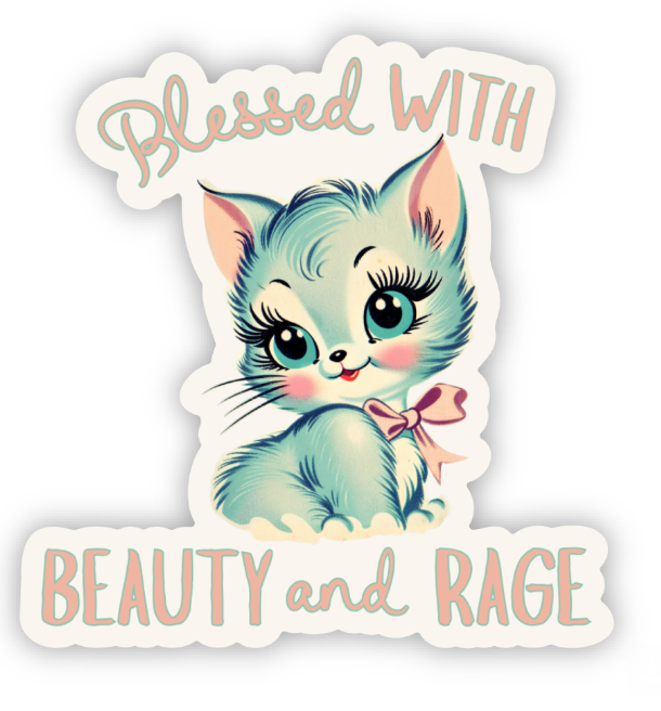 Blessed With Beauty and Rage Sticker