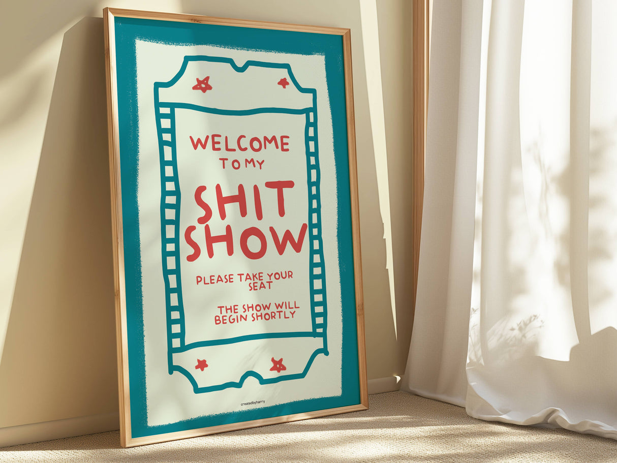 Welcome To My Shit Show Wall Art Print
