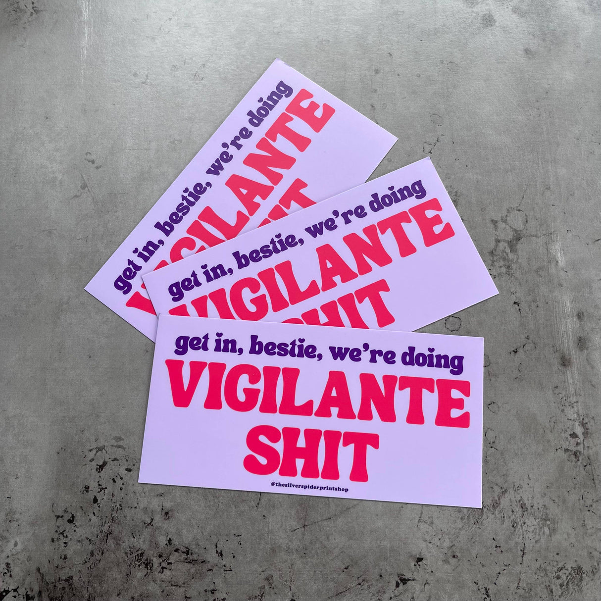 Get in Bestie We’re Doing Vigilante Shit Bumper Sticker
