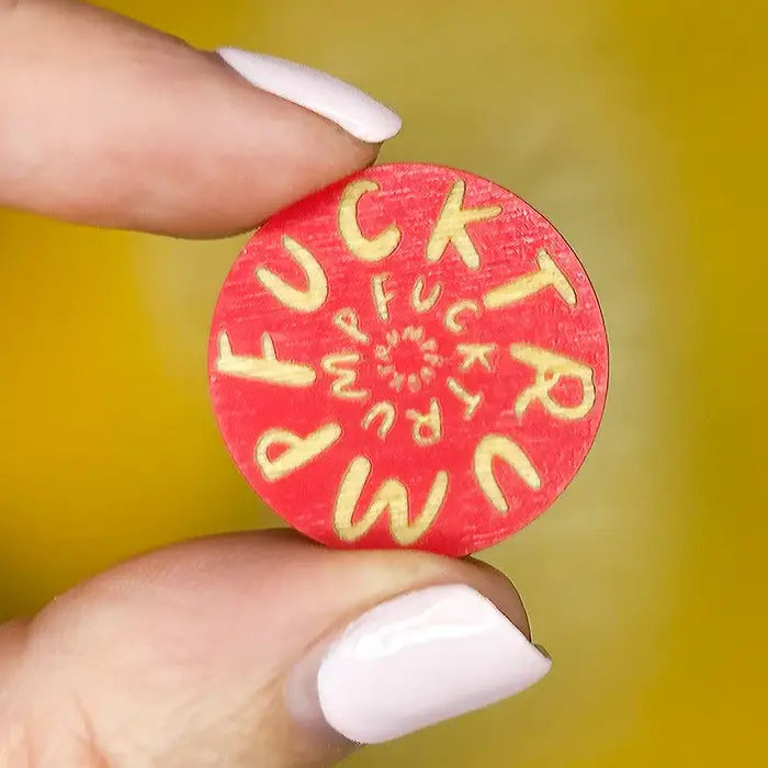 F*ck Trump Wooden Pins