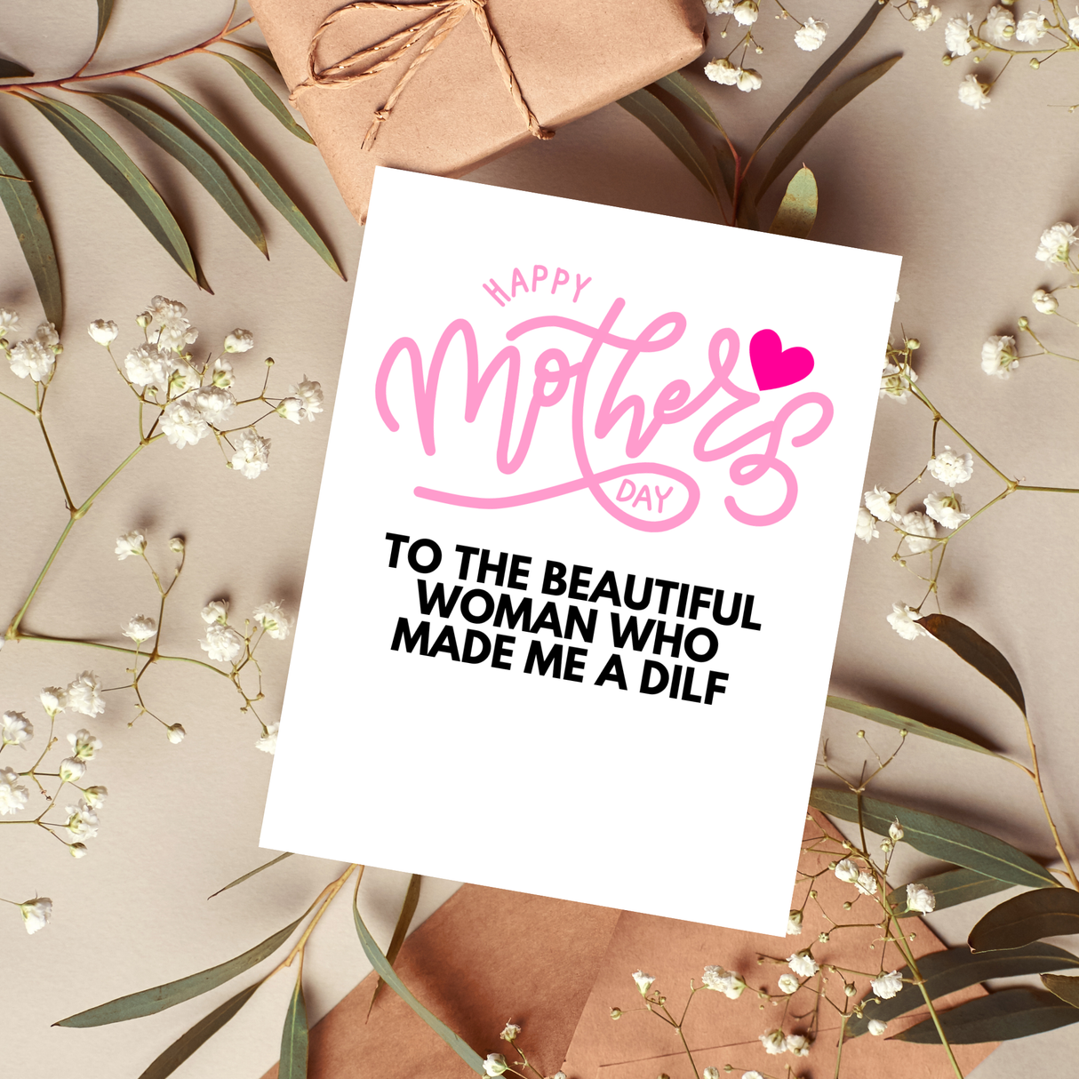 Made Me a DILF Mother's Day Card