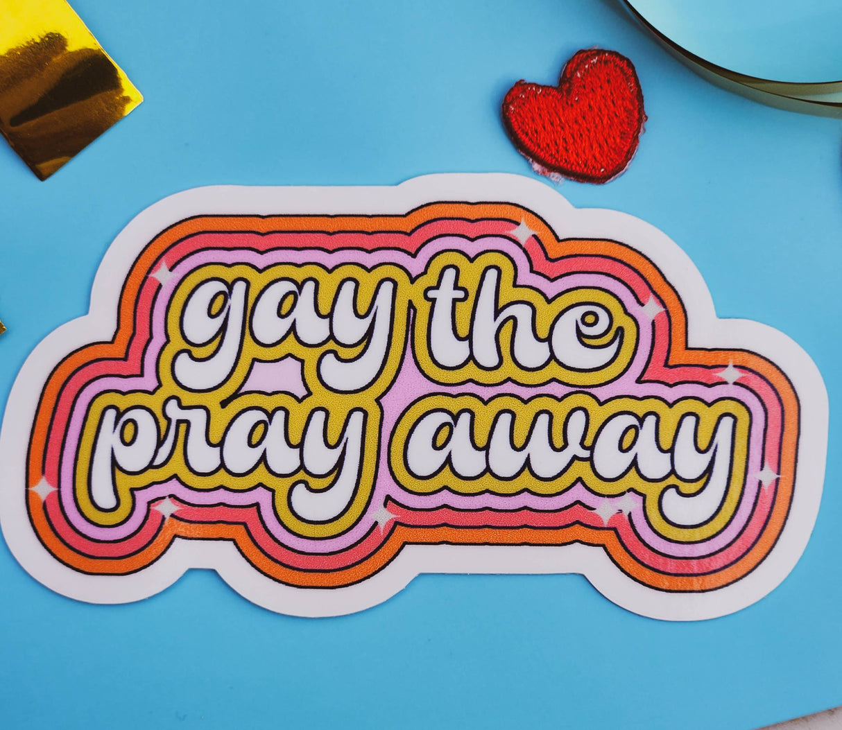 Gay the Pray Away Holographic Sticker