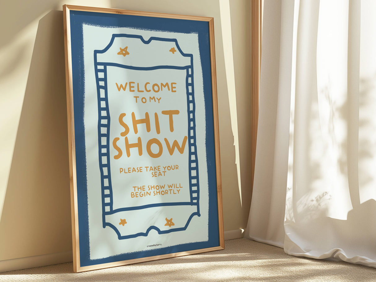 Welcome To My Shit Show Wall Art Print