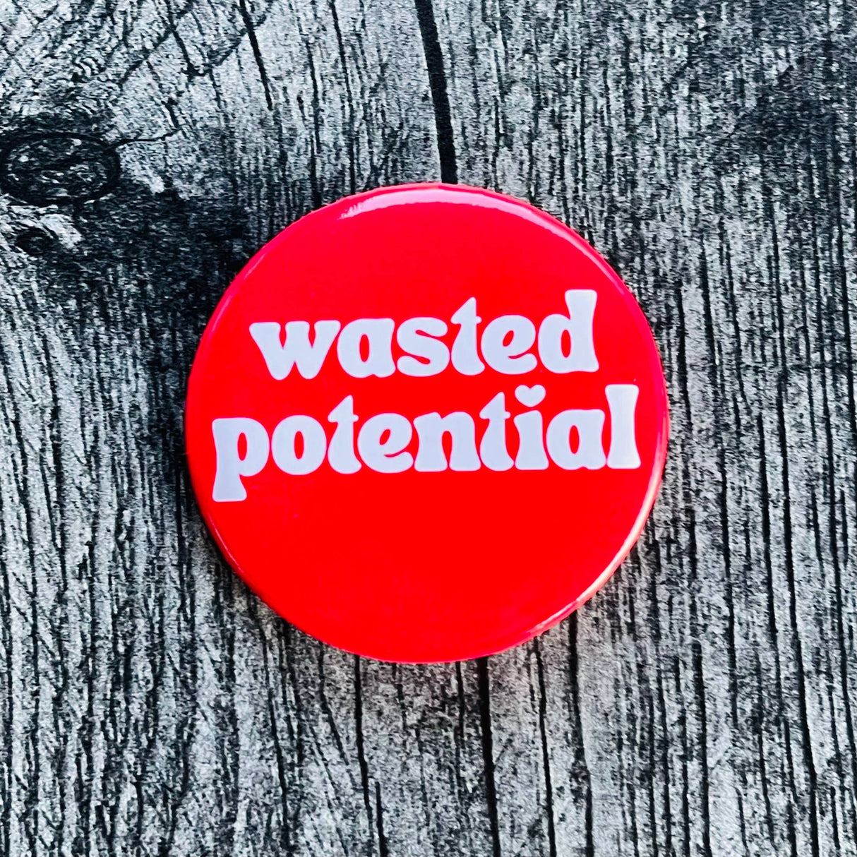 Wasted Potential Pinback Button