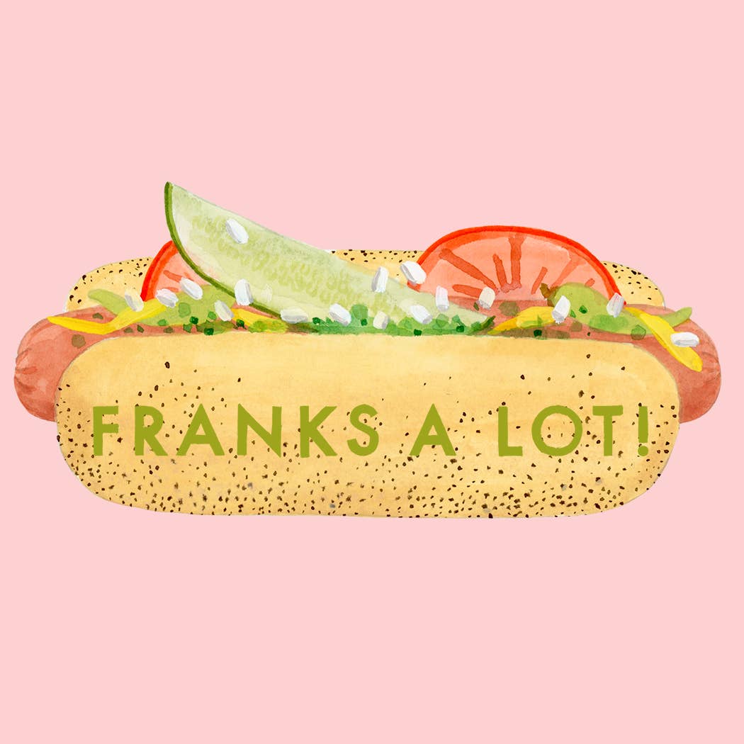 Franks A Lot! Greeting Card