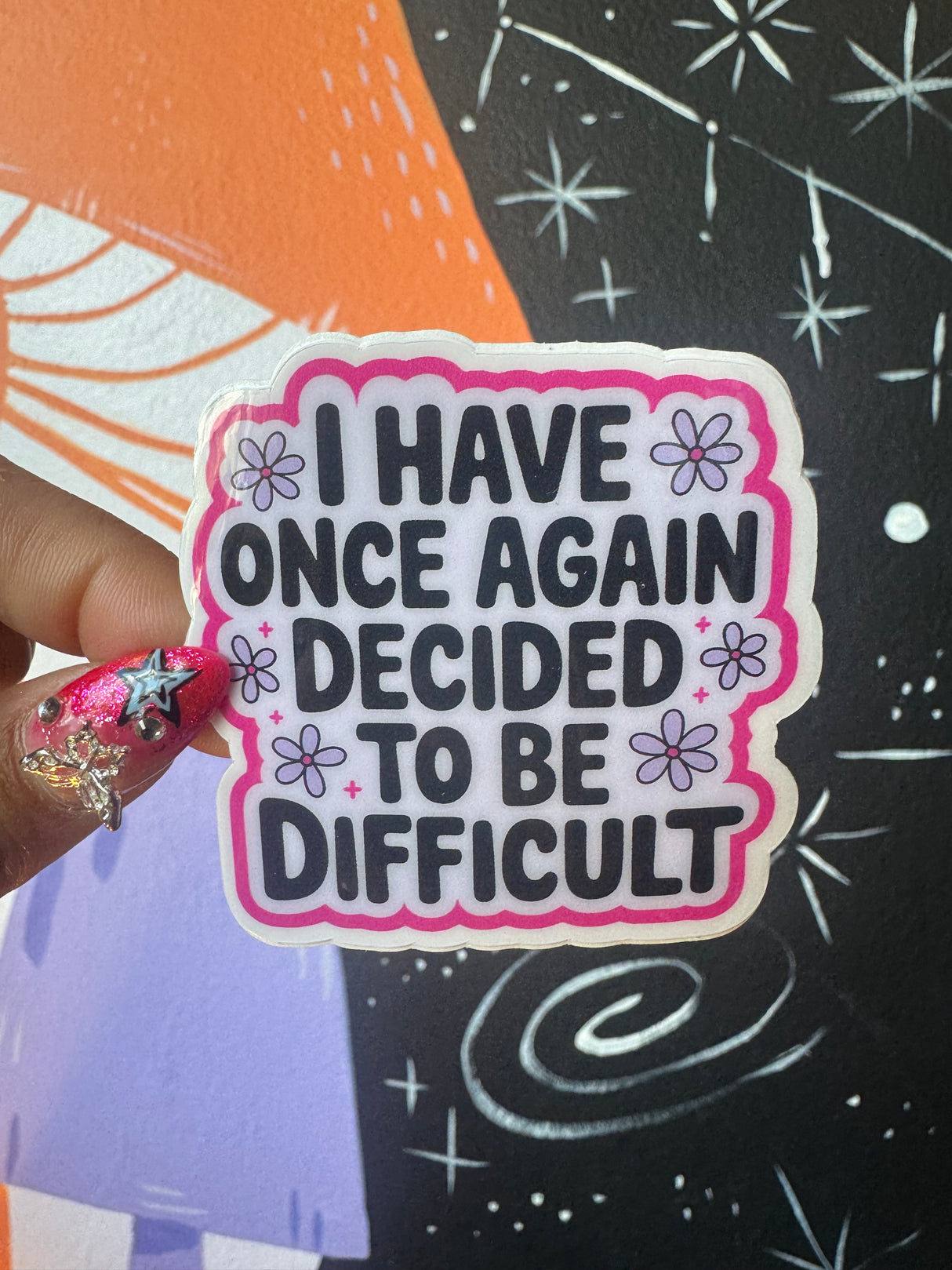 I Have Once Again Decided to be Difficult Sticker