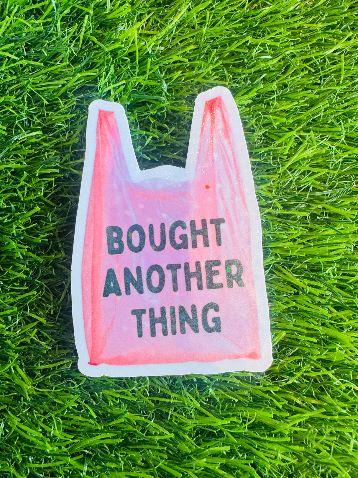 Bought Another Thing Sticker