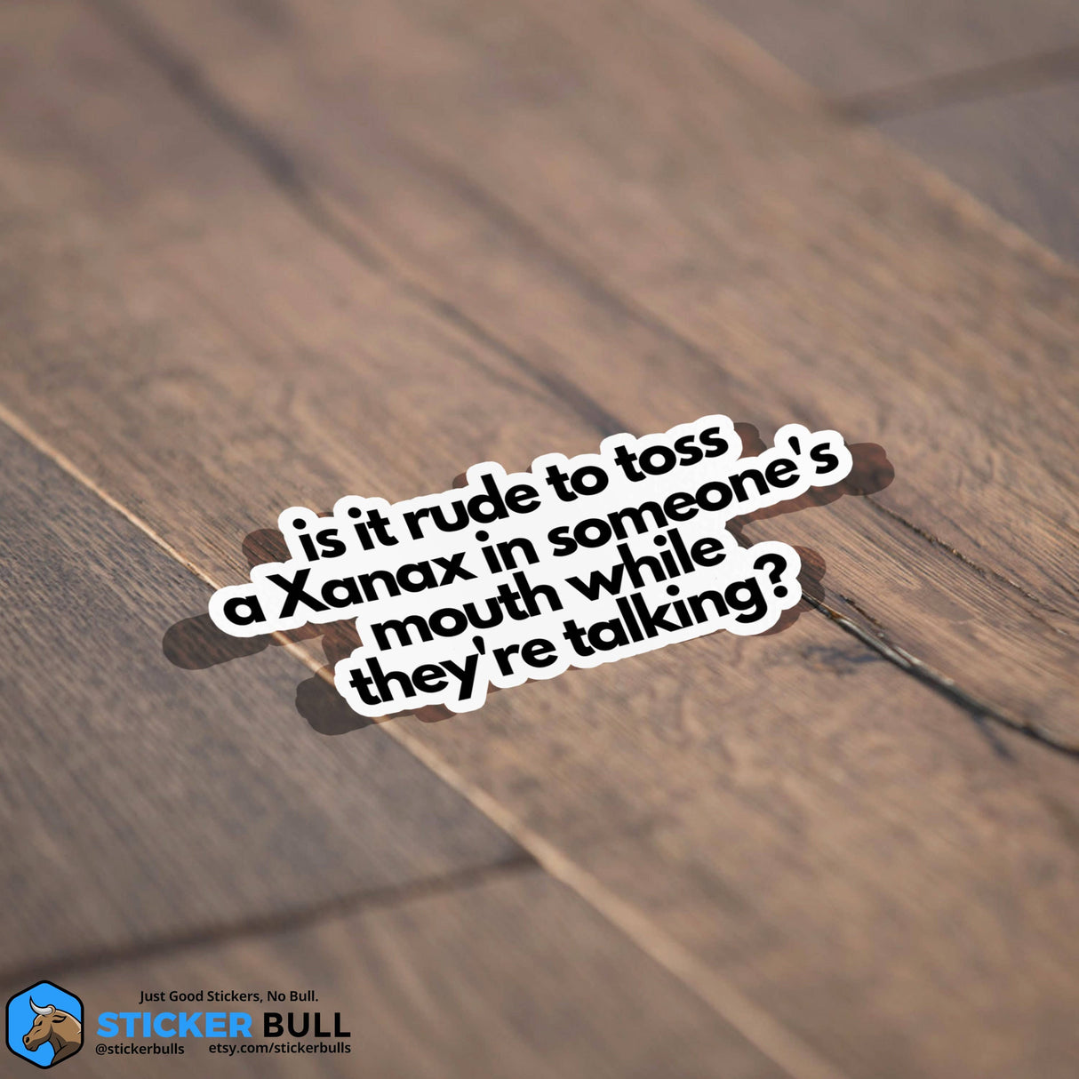 Toss A Xanax Sticker
