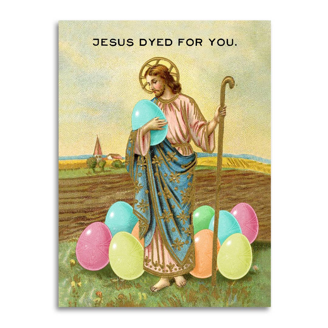 Jesus Dyed for You - Irreverent Vintage Style Easter Card