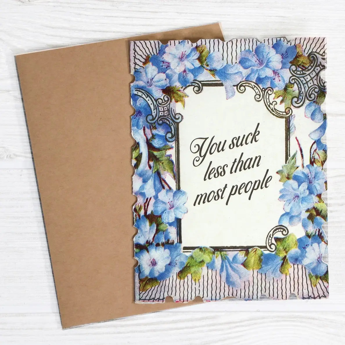 You Suck Less Than Most People Greeting Card