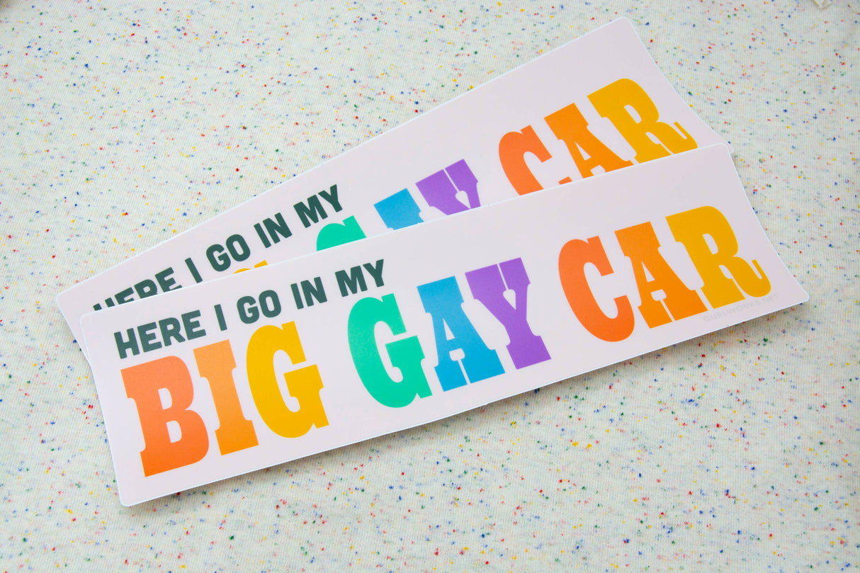 Here I go in my BIG GAY CAR - Matte Vinyl 10" Bumper Sticker