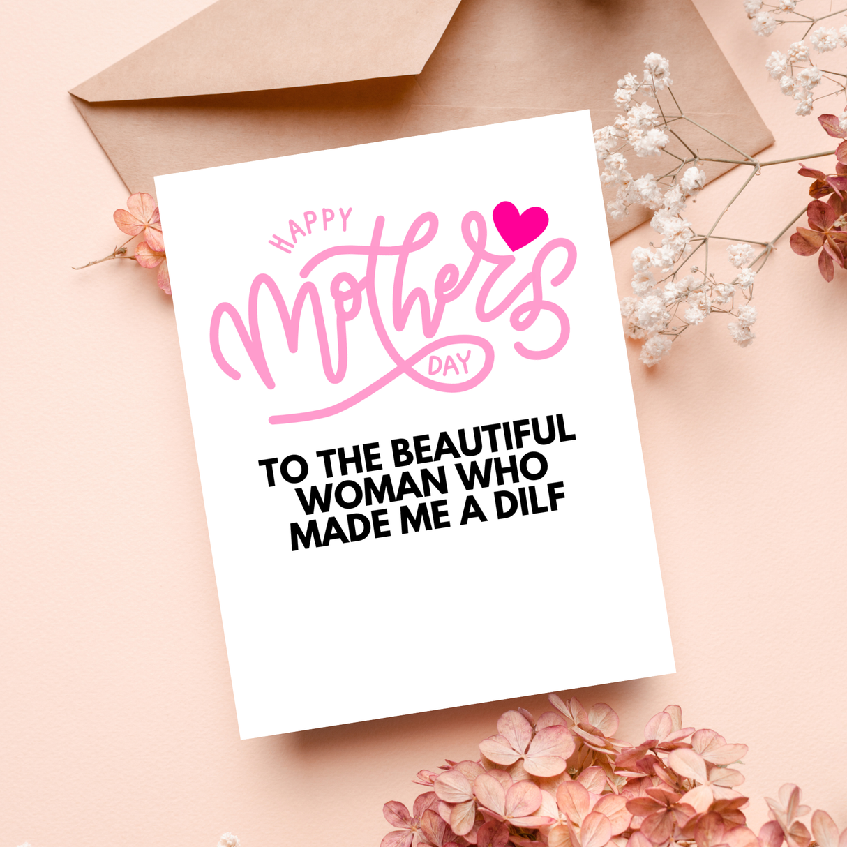 Made Me a DILF Mother's Day Card