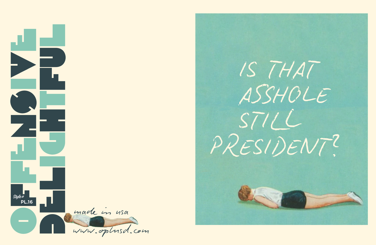 STILL PRESIDENT? funny political card