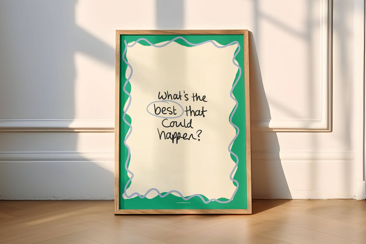 What's The Best That Could Happen? Print