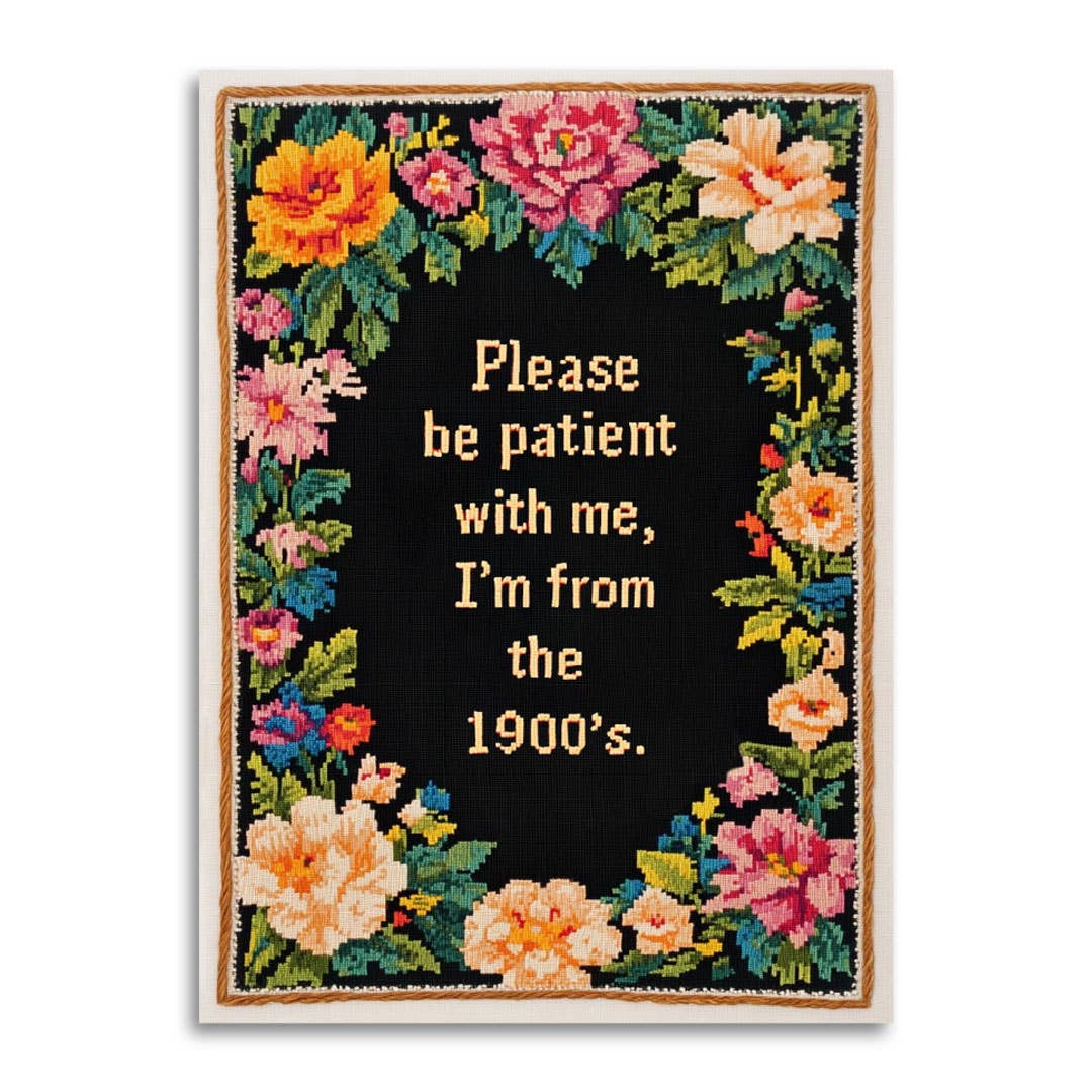 Please Be Patient with Me, I'm from the 1900's Birthday Card