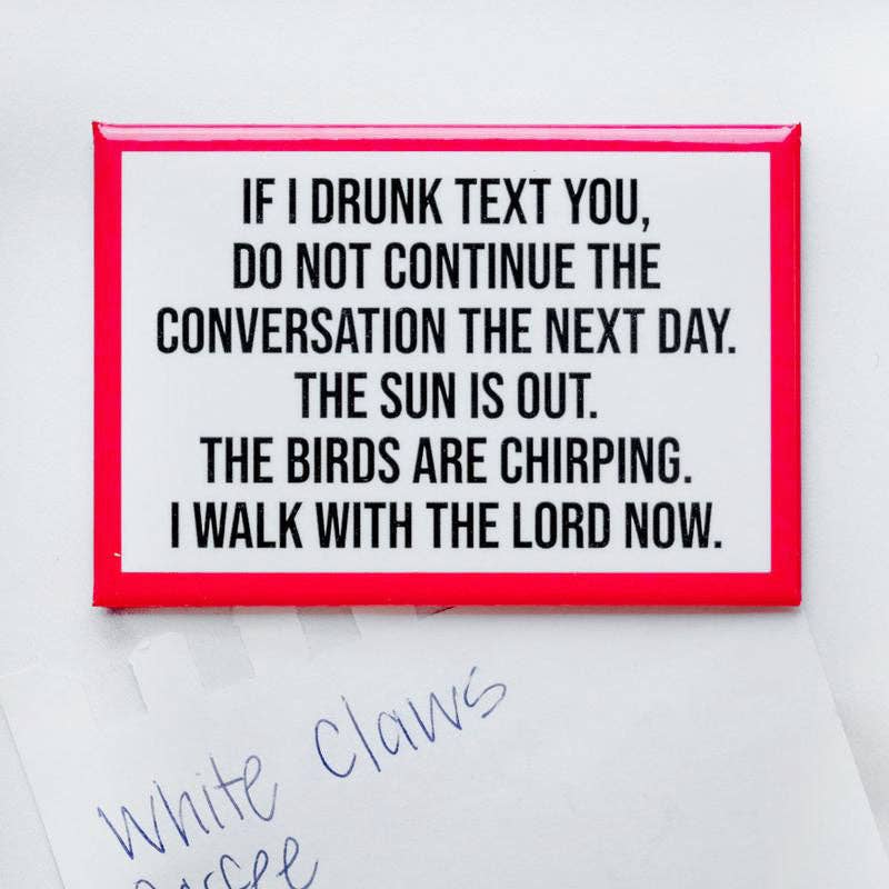 If I drunk text you... Magnet